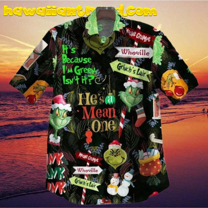 It’s Because I Am Green Grich Hawaiian Shirt