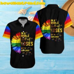 Be A Sunflower LGBT Pride Aloha Hawaiian Shirt