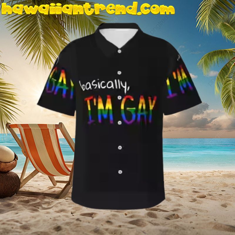 Pride Month Lgbtq Basically I Am Gay Hawaiian Shirt