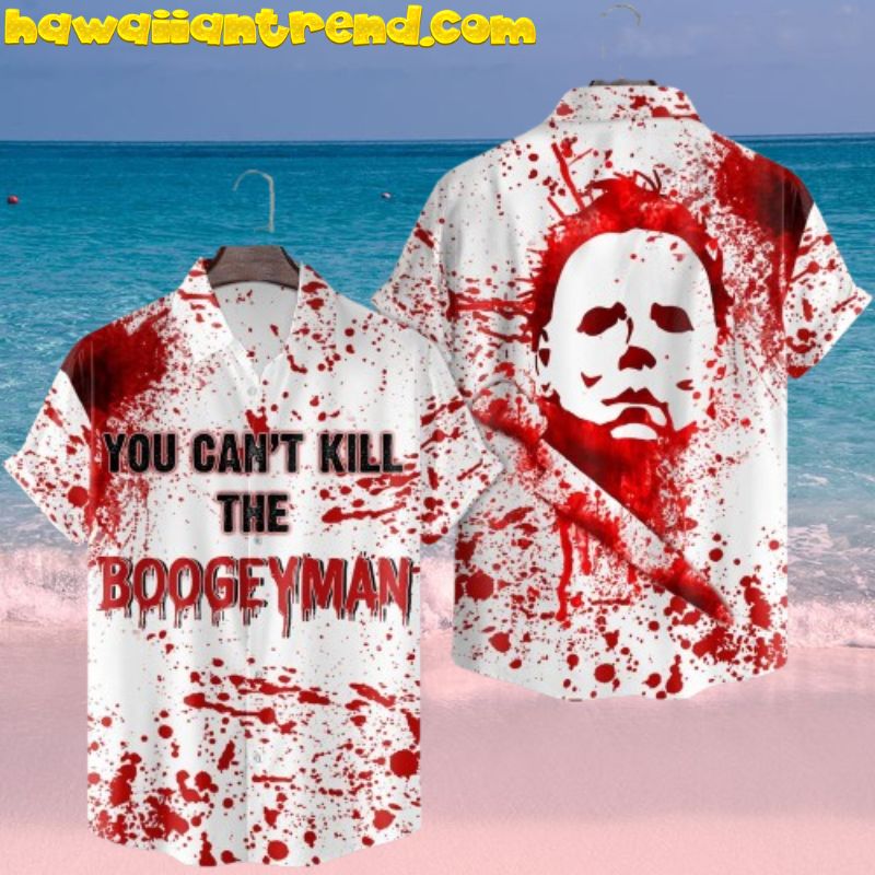 Michael Myers You Can’t Kill The Boogeyman Horror Halloween Hawaiian Shirt