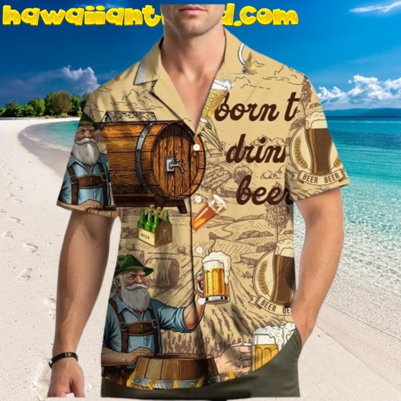 Oktoberfest For Beer Lover Born To Drink Beer Hawaiian Shirt