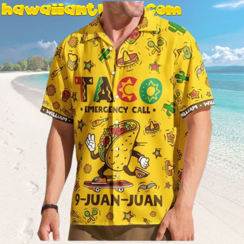 Funny Taco Emergency Call 9-Juan-Juan Mexican Fiesta Hawaiian Shirt