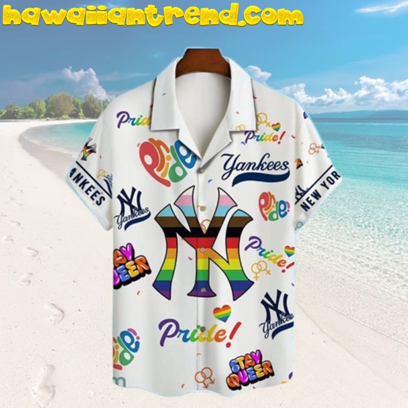 New York Yankees MLB Happy Pride LGBT Stay Queen Hawaiian Shirt