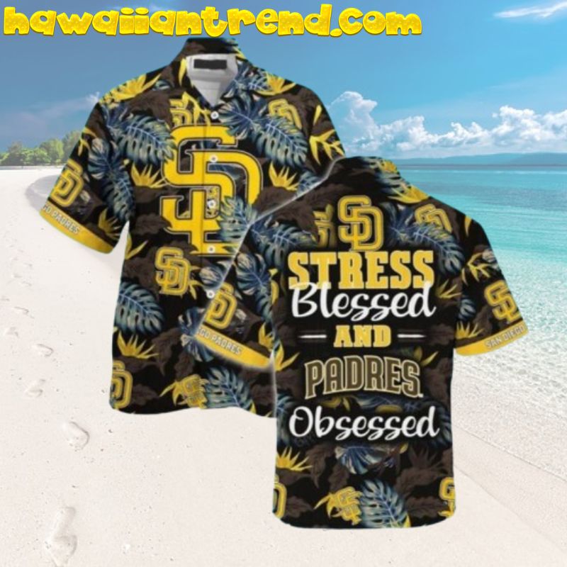 Stress Blessed And Padres Tropical Hawaiian Shirt For Summer Holiday